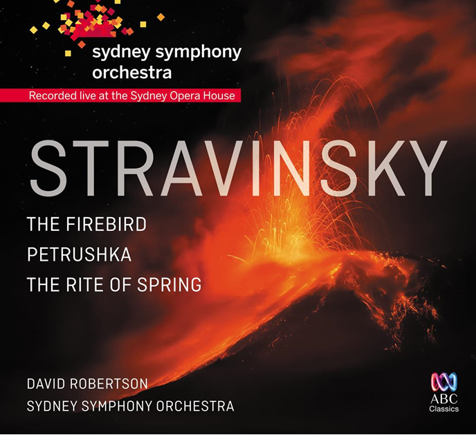 Album Release: Stravinsky: The Firebird | Petrushka | The Rite of Spring I Sydney Symphony Orchestra I Robertson